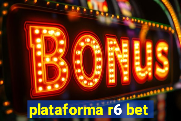 plataforma r6 bet